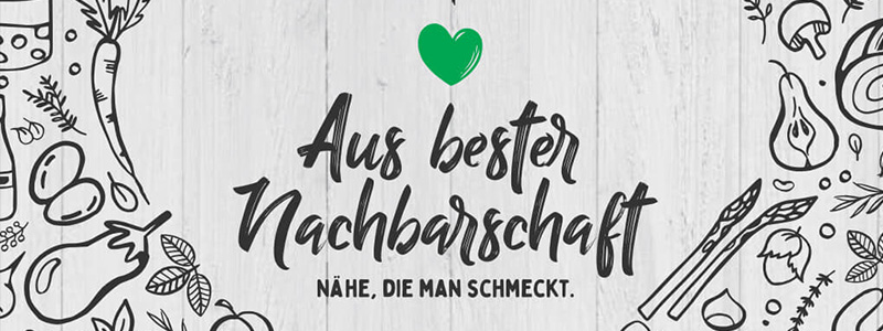 NEU: aus bester Nachbarschaft – Nähe, die man schmeckt